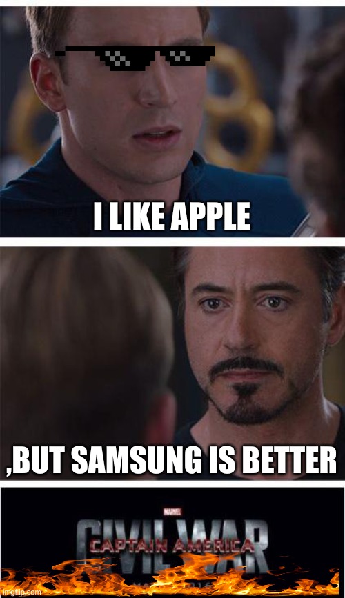Who will win the Civil War for phones stark of Cap | I LIKE APPLE; ,BUT SAMSUNG IS BETTER | image tagged in memes,marvel civil war 1 | made w/ Imgflip meme maker