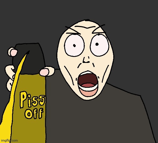 Foul beast | image tagged in piss off,blook can you shut the fuck up | made w/ Imgflip meme maker