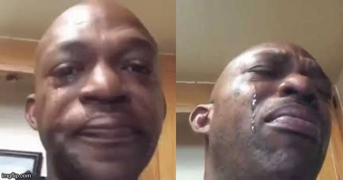 Crying Black Guy (side to side) | image tagged in crying black guy side to side | made w/ Imgflip meme maker