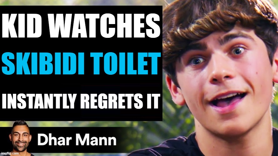 Dhar Mann Thumbnail Maker (Bully Edition) | KID WATCHES; SKIBIDI TOILET; INSTANTLY REGRETS IT | image tagged in dhar mann thumbnail maker bully edition | made w/ Imgflip meme maker