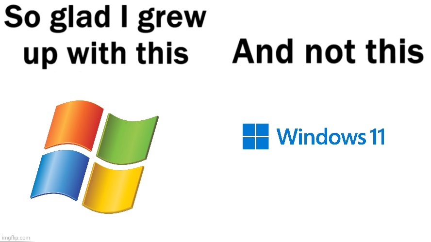 MICROSOFT IS GETTING LAZIER EVERY LOGO FOR EVERY NEW WINDOWS OS | image tagged in so glad i grew up with this | made w/ Imgflip meme maker