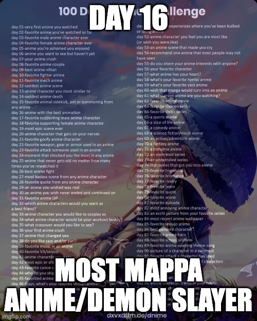 Day 16: Most Mappa anime and Demon Slayer | DAY 16; MOST MAPPA ANIME/DEMON SLAYER | image tagged in 100 day anime challenge | made w/ Imgflip meme maker