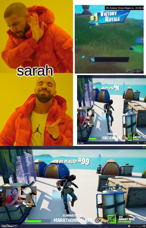 sarah playing fortnite | sarah | image tagged in memes,drake hotline bling,wesleywat | made w/ Imgflip meme maker