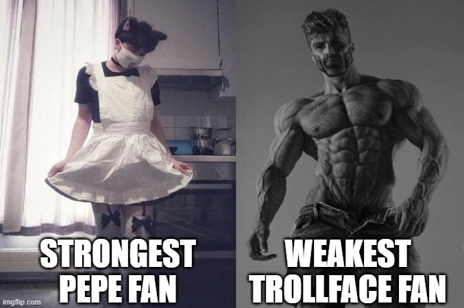 Strongest Fan VS Weakest Fan | STRONGEST PEPE FAN; WEAKEST TROLLFACE FAN | image tagged in strongest fan vs weakest fan | made w/ Imgflip meme maker