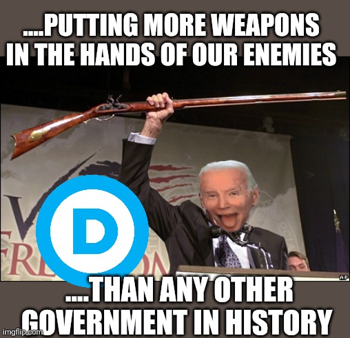 Charleton Heston NRA | ....PUTTING MORE WEAPONS IN THE HANDS OF OUR ENEMIES; ....THAN ANY OTHER GOVERNMENT IN HISTORY | image tagged in charleton heston nra | made w/ Imgflip meme maker
