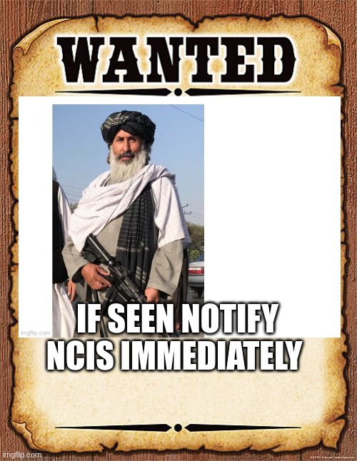 wanted poster | IF SEEN NOTIFY NCIS IMMEDIATELY | image tagged in wanted poster | made w/ Imgflip meme maker