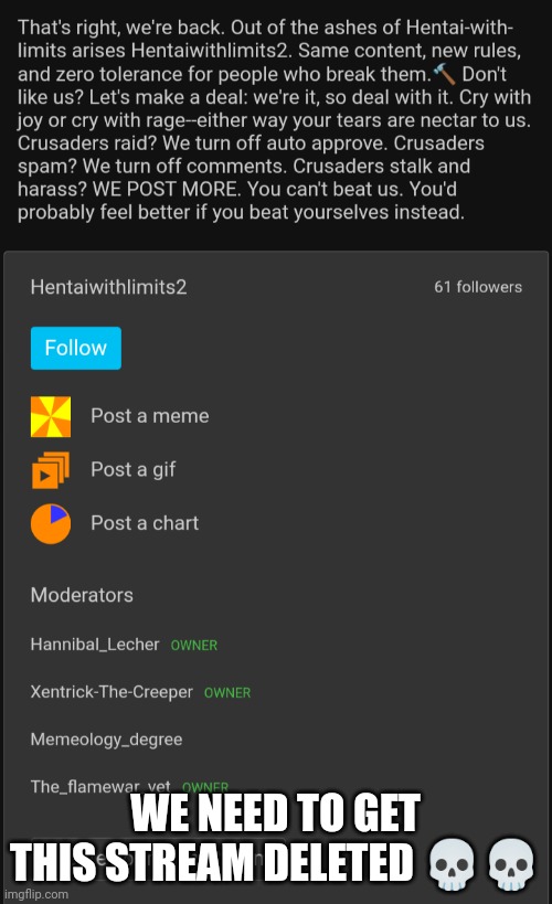 ik I put more attention on it but whatever | WE NEED TO GET THIS STREAM DELETED 💀💀 | made w/ Imgflip meme maker