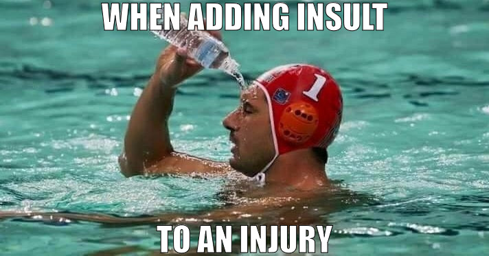 FREE WILLY | WHEN ADDING INSULT; TO AN INJURY | image tagged in pouring water on face in pool,meme | made w/ Imgflip meme maker