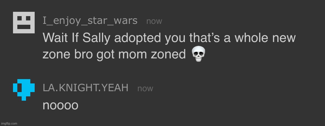 mom zoned | image tagged in mom zoned | made w/ Imgflip meme maker