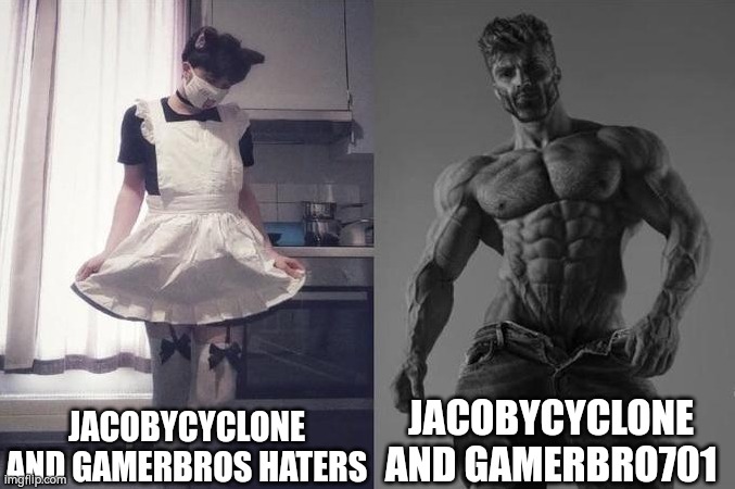 JacobyCyclone and GamerBro701s haters should fuck themselves | JACOBYCYCLONE AND GAMERBROS HATERS; JACOBYCYCLONE AND GAMERBRO701 | image tagged in snowflake vs gigachad | made w/ Imgflip meme maker