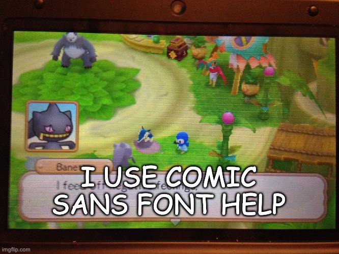 bruh | I USE COMIC SANS FONT HELP | image tagged in pokemon | made w/ Imgflip meme maker