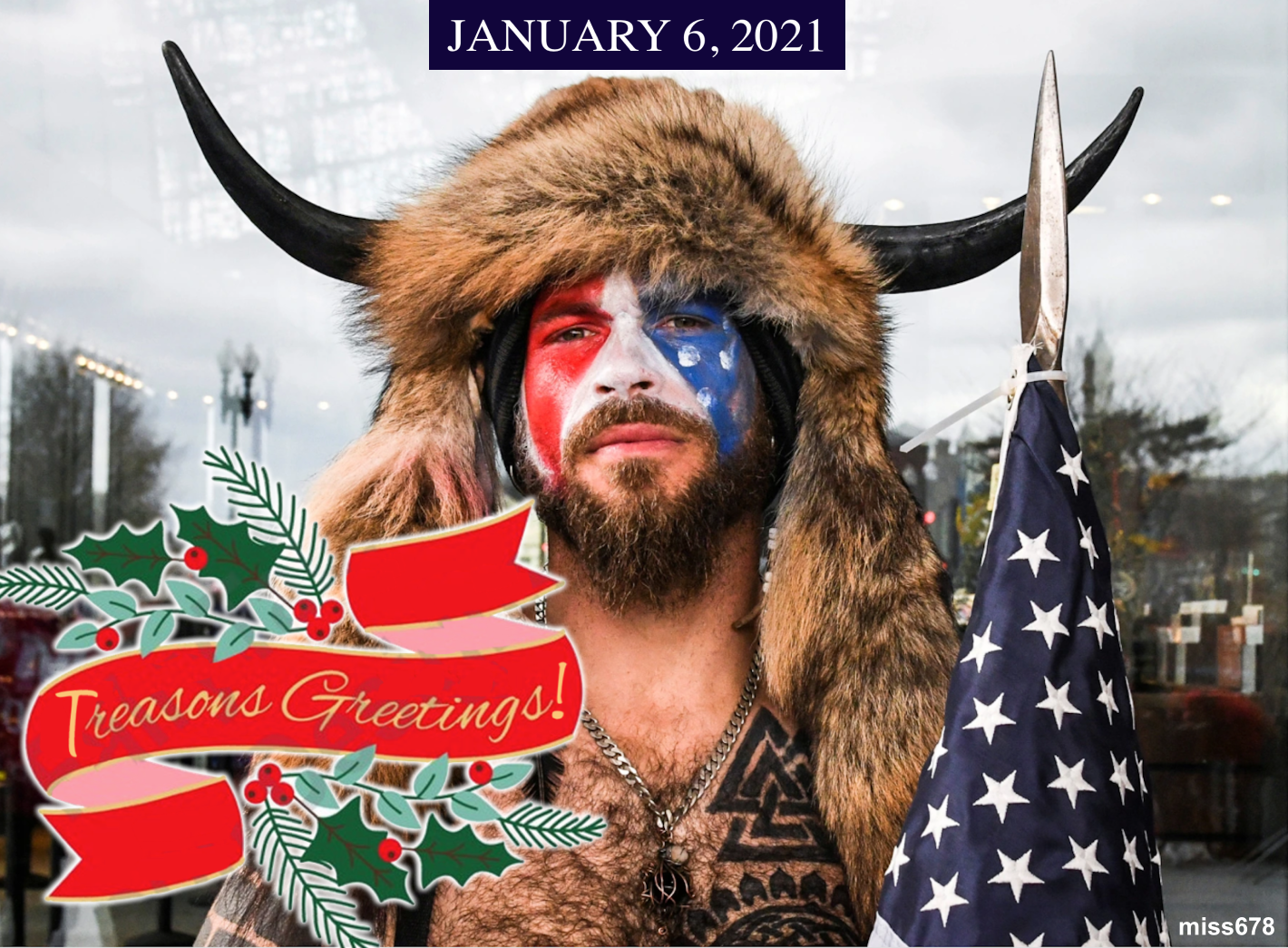 Treasons Greetings January 6 Capitol Riot QAnon Shaman Capitol G Blank Meme Template