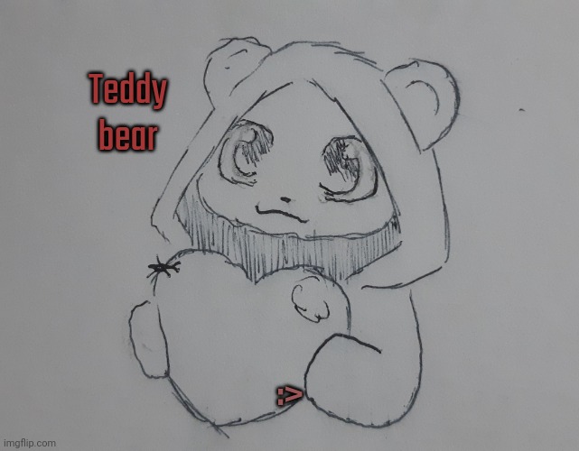 Teddy bear (request from Teddy_bear ) | Teddy bear; :> | image tagged in teddy bear | made w/ Imgflip meme maker