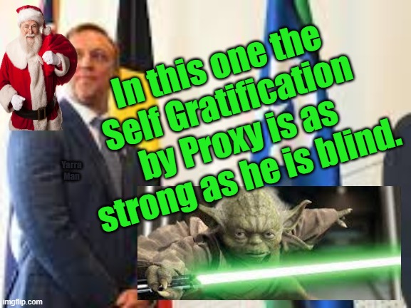 Steven Miles Queensland Australia | In this one the Self Gratification by Proxy is as strong as he is blind. Yarra Man | image tagged in woke,progressive,left,self gratification by proxy,aboriginal,blind | made w/ Imgflip meme maker