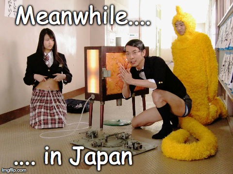 Meanwhile.... .... in Japan | made w/ Imgflip meme maker