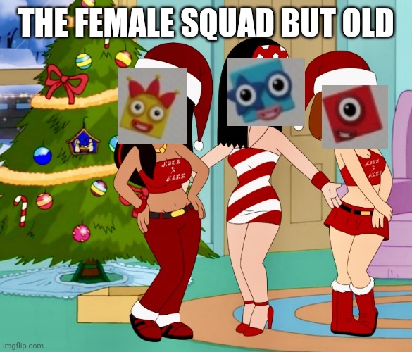 Numberblocks | THE FEMALE SQUAD BUT OLD | image tagged in xmas | made w/ Imgflip meme maker