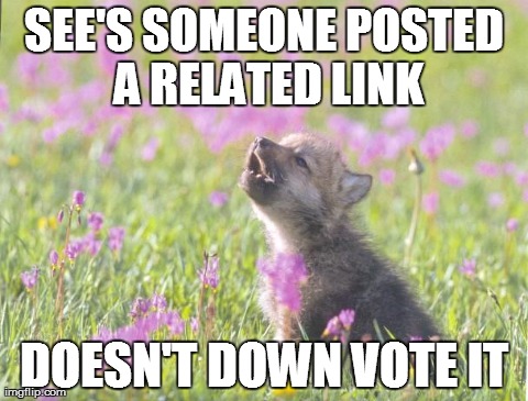 Baby Insanity Wolf | SEE'S SOMEONE POSTED A RELATED LINK DOESN'T DOWN VOTE IT | image tagged in memes,baby insanity wolf | made w/ Imgflip meme maker