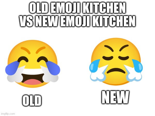 OLD EMOJI KITCHEN VS NEW EMOJI KITCHEN; OLD; NEW | image tagged in emoji,emojis | made w/ Imgflip meme maker