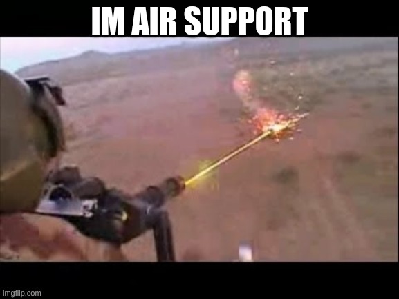 IM AIR SUPPORT | made w/ Imgflip meme maker