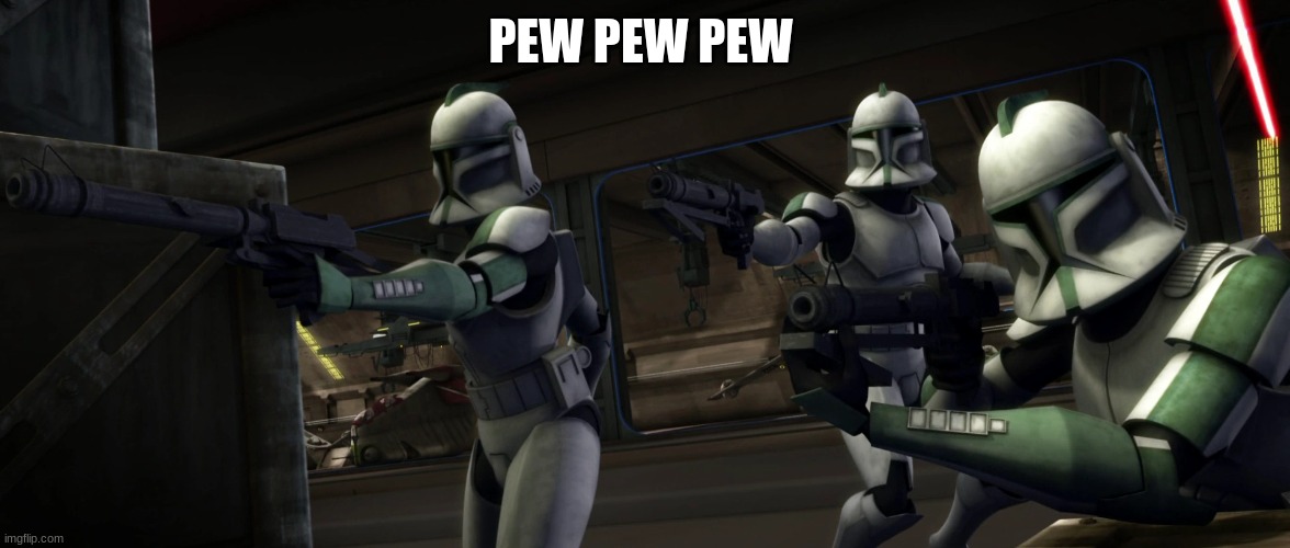 41st elite corps clone troopers fighting | PEW PEW PEW | image tagged in 41st elite corps clone troopers fighting | made w/ Imgflip meme maker