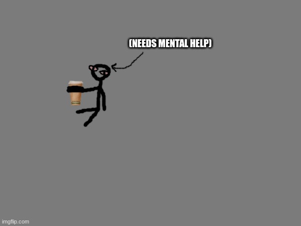 Choose: 1) Help Him. 2) Kill Him. | (NEEDS MENTAL HELP) | made w/ Imgflip meme maker