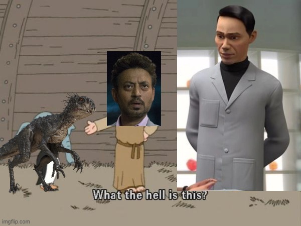 Before the Indominus Rex | image tagged in what the hell is this | made w/ Imgflip meme maker