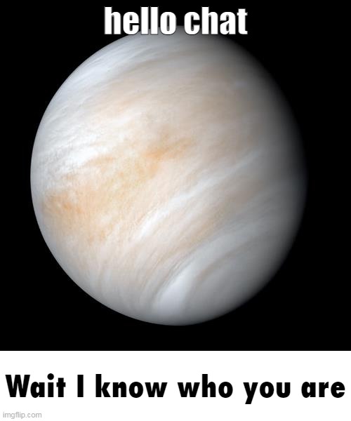 Wait I know who you are | hello chat | image tagged in wait i know who you are | made w/ Imgflip meme maker