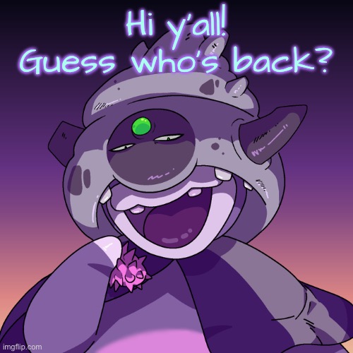 Hi y’all! Guess who’s back? | image tagged in supremacy | made w/ Imgflip meme maker
