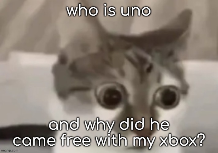 ? | who is uno; and why did he came free with my xbox? | made w/ Imgflip meme maker