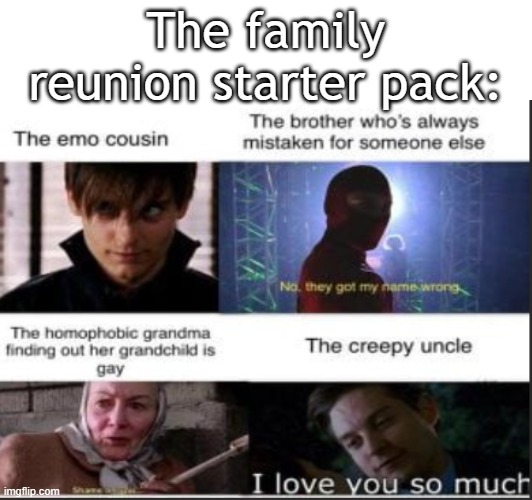 It do be like this tho | The family reunion starter pack: | image tagged in funny,memes,relatable,fun,meme,vine boom | made w/ Imgflip meme maker