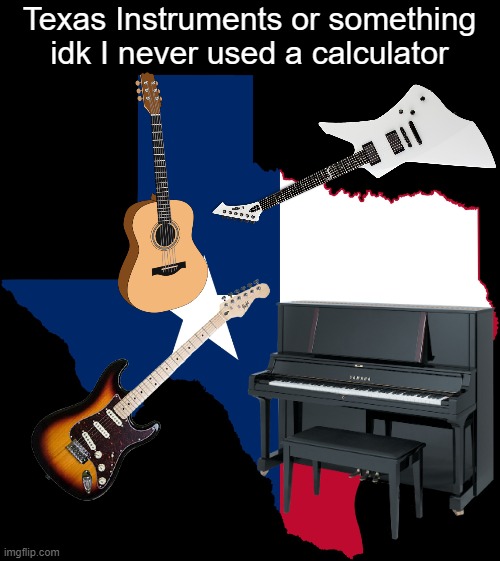 skibidi griddy in ohio with quandale chungus the fifth at 3am | Texas Instruments or something idk I never used a calculator | image tagged in texas,calculator,memes,dank memes,funny memes,uwu | made w/ Imgflip meme maker
