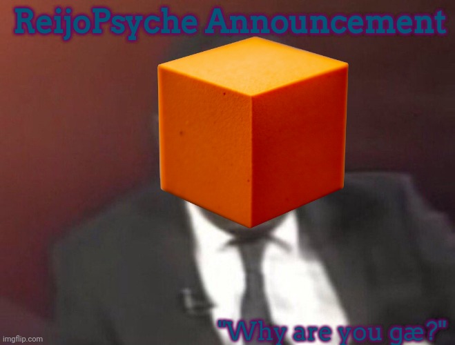 High Quality ReijoPsyche Announcement (steal if you're gay) Blank Meme Template