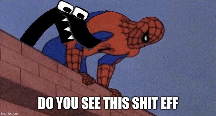 do you see this shit blank | DO YOU SEE THIS SHIT EFF | image tagged in do you see this shit blank | made w/ Imgflip meme maker