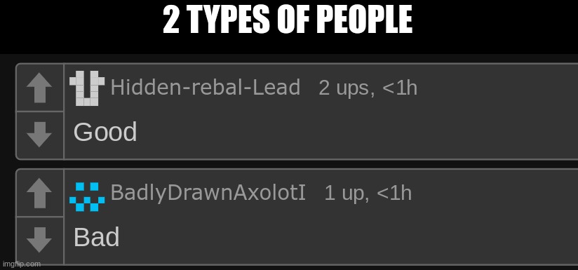 2 TYPES OF PEOPLE | made w/ Imgflip meme maker