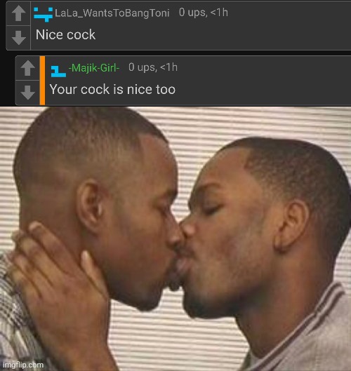 I play a little too much | image tagged in 2 gay black mens kissing | made w/ Imgflip meme maker