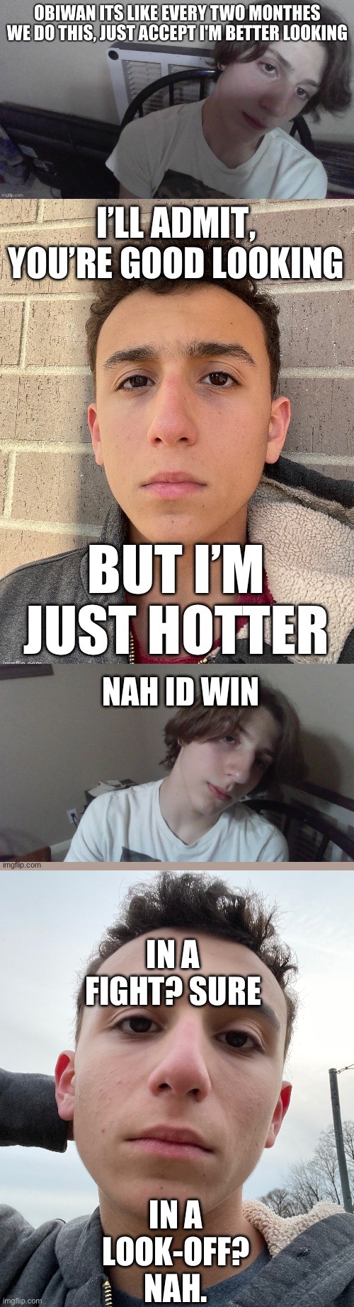 IN A LOOK-OFF? NAH. IN A FIGHT? SURE | made w/ Imgflip meme maker
