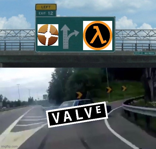 #savetf2 | image tagged in memes,left exit 12 off ramp,tf2,half life | made w/ Imgflip meme maker
