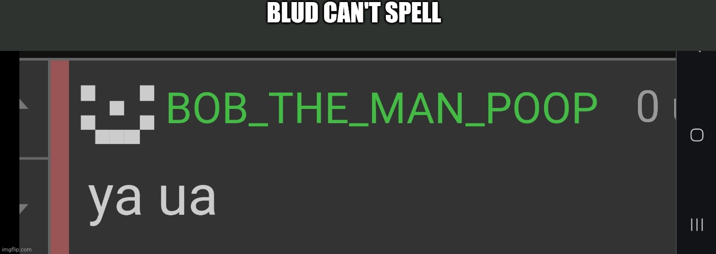 BLUD CAN'T SPELL | made w/ Imgflip meme maker