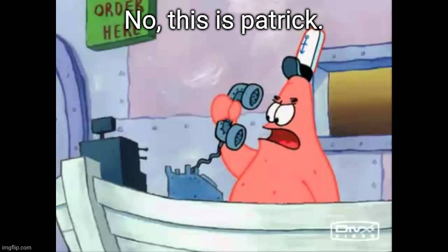 No this is patrick | image tagged in no this is patrick | made w/ Imgflip meme maker