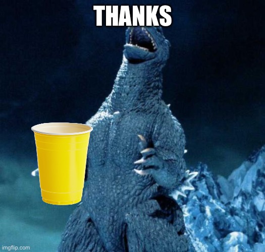 Laughing Godzilla | THANKS | image tagged in laughing godzilla | made w/ Imgflip meme maker