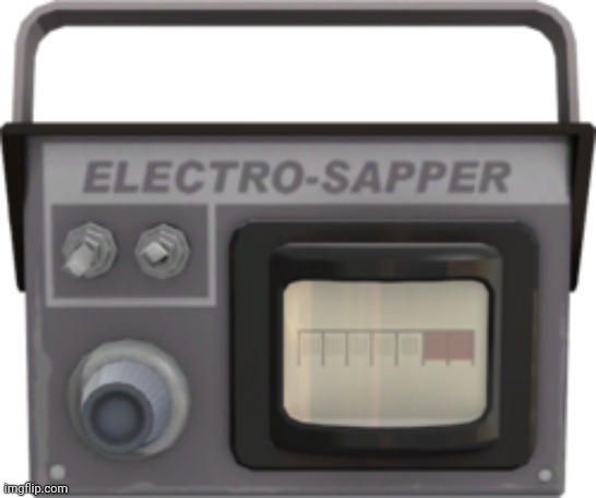 Electro sapper | image tagged in electro sapper | made w/ Imgflip meme maker