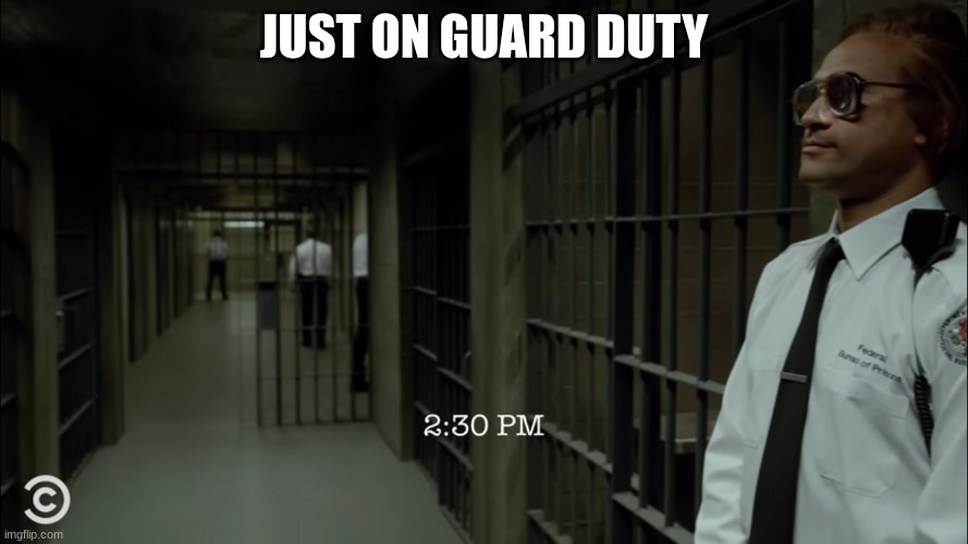 key and peele | JUST ON GUARD DUTY | image tagged in key and peele | made w/ Imgflip meme maker