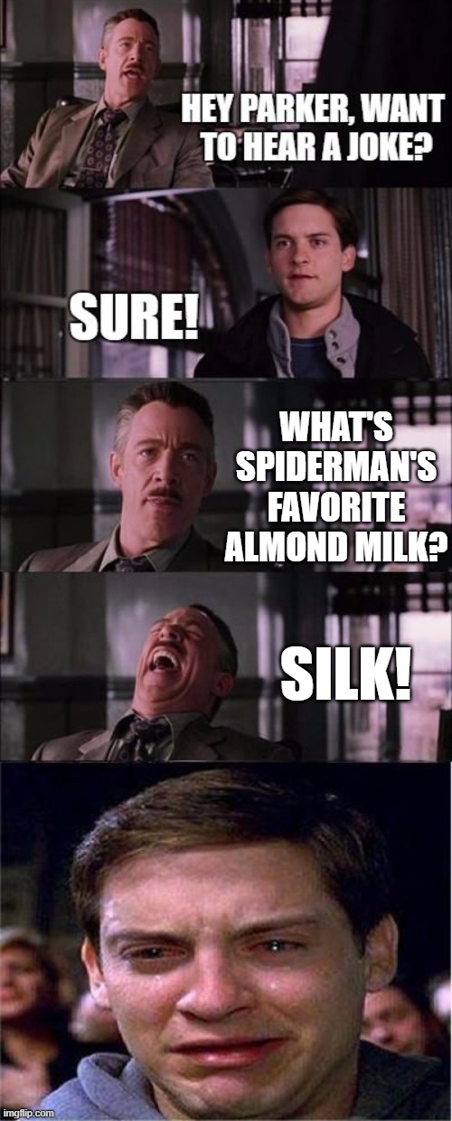 a very creamy meme | WHAT'S SPIDERMAN'S FAVORITE ALMOND MILK? SILK! | image tagged in bad joke spiderman,memes,bad pun,spiderman,almond milk,milk | made w/ Imgflip meme maker