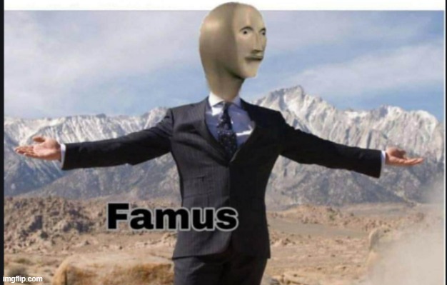 Stonks famus | image tagged in stonks famus | made w/ Imgflip meme maker