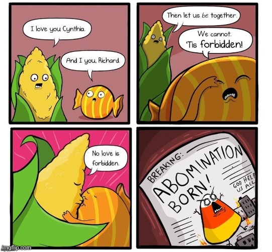 Candy corn monster child | image tagged in candy corn,corn,candy,forbidden love,comics,comics/cartoons | made w/ Imgflip meme maker