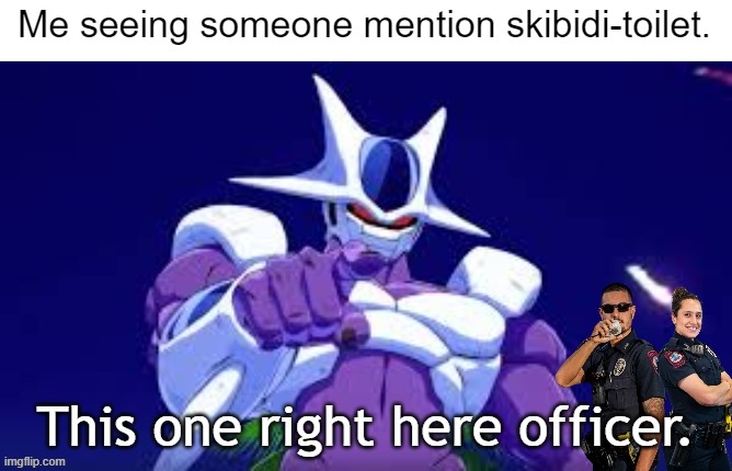 Cooler pointing | Me seeing someone mention skibidi-toilet. | image tagged in cooler pointing | made w/ Imgflip meme maker