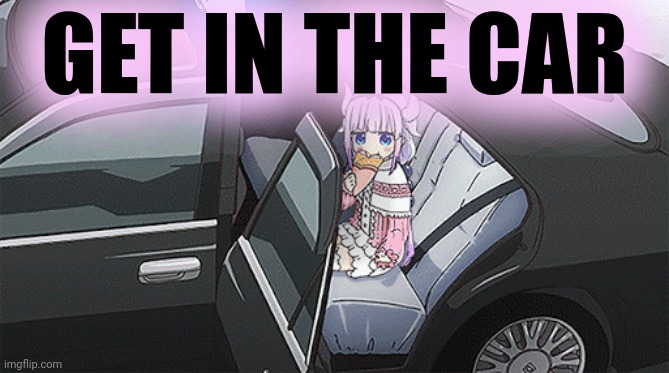 GET IN THE CAR | made w/ Imgflip meme maker