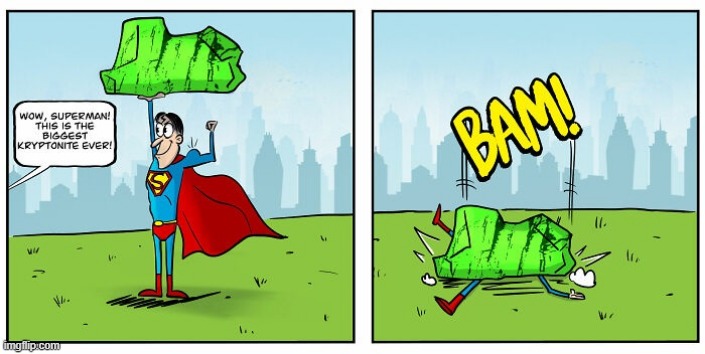 Kryptonite | image tagged in superman | made w/ Imgflip meme maker