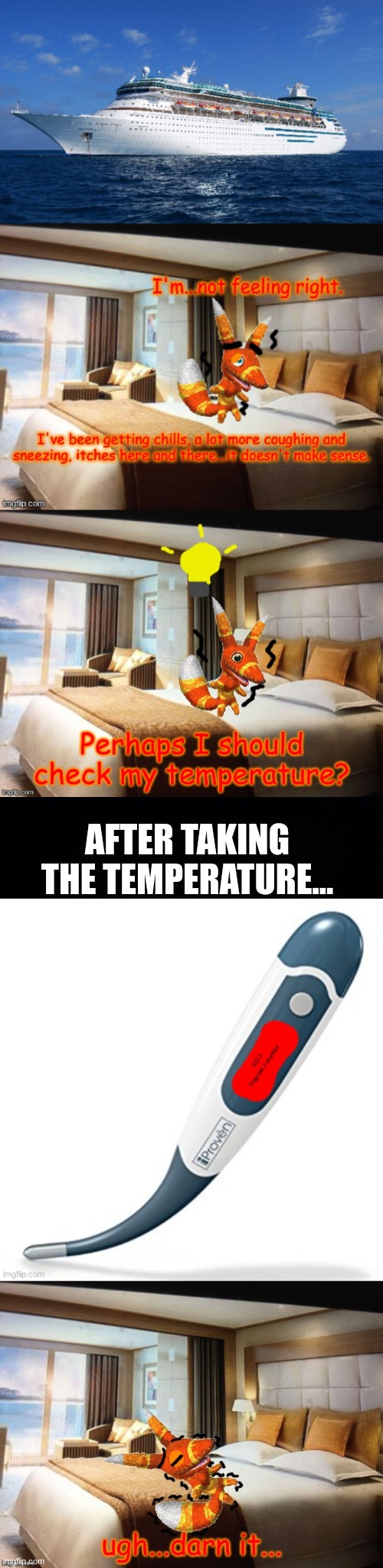 ...oh no. | AFTER TAKING THE TEMPERATURE... | made w/ Imgflip meme maker