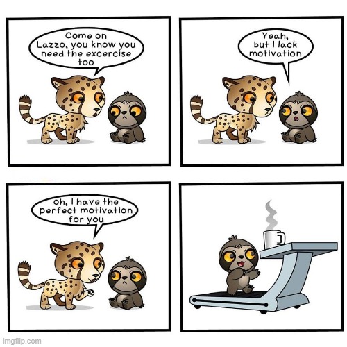 Motivation | image tagged in comics | made w/ Imgflip meme maker